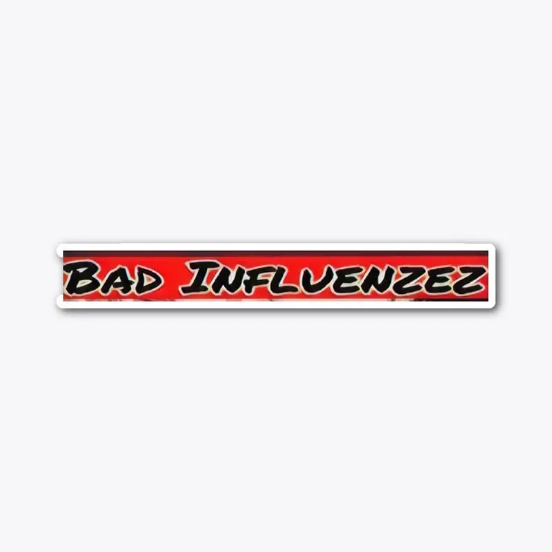 Bad Influenzez